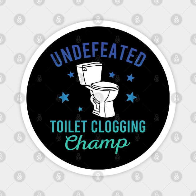 Undefeated Toilet Clogging Champ Magnet by Zen Cosmos Official